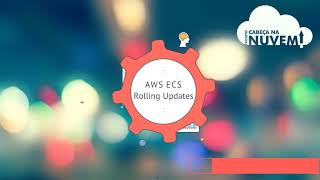 AWS ECS - Rolling Updates