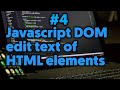 Javascript Dom - Edit or Change The Text Content of Html Elements