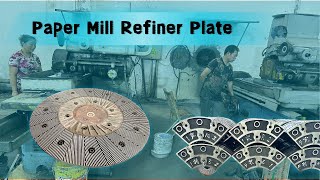 See how refiner plates produce -For Paper Mill