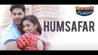 Humsafar | Alia Bhatt & Varun Dhawan | Akhil Sachdeva & Mansheel Gujral | Badri ki Dulhania