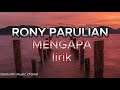 MENGAPA - RONY PARULIAN ❤️ (lirik lagu)