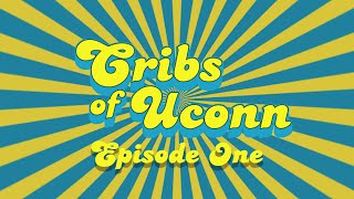 Cribs of UConn | Episode 1