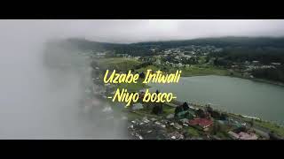 Uzabe intwali by Niyo Bosco