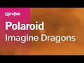 Karaoke Polaroid - Imagine Dragons *