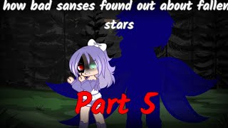 Part 5 of how bad sanses found out about fallen stars || Rush and lazy || Itz Just Angel