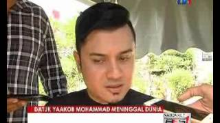 DATUK YAAKOB MOHAMMAD MENINGGAL DUNIA AKIBAT KOMPLIKASI PARU-PARU PAGI TADI [8 FEB 2016]