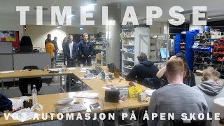 Timelapse | Vg3 Automasjon på åpen skole