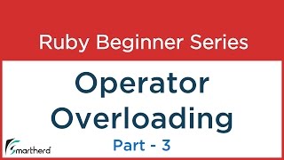 #51 Ruby Tutorial : Operator Overloading Part - 3