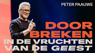 DoorBreken In De Vrucht Van De Geest - Peter Paauwe