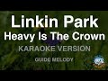 Linkin Park-Heavy Is The Crown (Melody) (Karaoke Version)