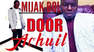 Mijak Bol Ayuel -Door Achuil -(South Sudan Music 2019)