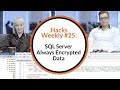 Hacks Weekly #25: SQL Server Always Encrypted Data