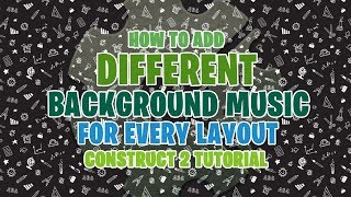 How to Add Different Background Music for Each Level Construct 2 Tutorial