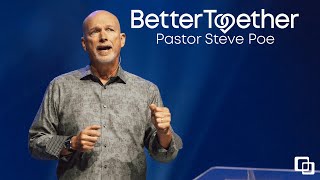 Better Together | Senior Pastor Steve Poe