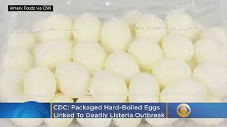 CDC: Packaged Hard-Boiled Eggs Linked To Deadly Listeria Outbreak