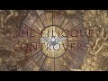 The Filioque Controversy - The Orthodox & Catholic Positions