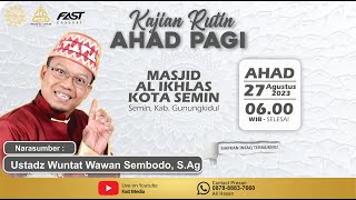 Ustadz Wuntat Wawan Sembodo, S.Ag - Kajian Ahad Pagi Kota Semin