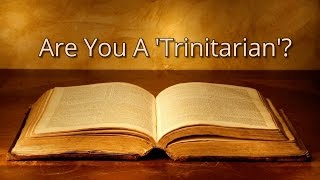 Are You A 'Trinitarian'?