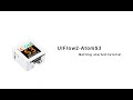 UIFlow 2.0 device basics tutorial | AtomS3