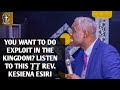 YOU WANT TO DO EXPLOIT IN THE KINGDOM? LISTEN TO THIS || REV. KESIENA ESIRI