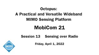 MobiCom 21 - Octopus: A Practical and Versatile Wideband MIMO Sensing Platform