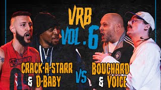 Crack-A-Starr \u0026 D-Baby vs Bouchard \u0026 Voice | VRB Vol.6 #rapbattleqc