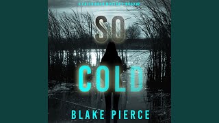 Chapter 23.4 - So Cold (A Faith Bold Fbi Suspense Thriller—Book Two)