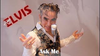 Ask Me Elvis Presley by Asian Elvis. Valentine Show 2022.