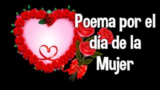 Poema por el Dia de la Mujer 8 de Marzo Mensaje de amor