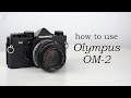 Olympus OM-2: How to use - Complete video manual