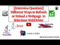 🔥 Different Ways to Refresh or Reload a Webpage in Selenium | WebDriver Explained | Interview Q&A🔥