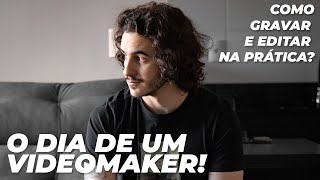 O DIA DE UM VIDEOMAKER! | COMO GRAVAR E EDITAR NA PRÁTICA!