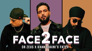 FACE 2 FACE (Gal Dil Di) Dr Zeus | Khan Bhaini | Fateh DOE | Official Video | Ricky MK | New 2023