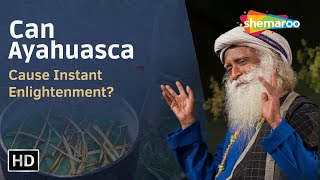 Ayahuasca Changed My Life in 7 Days Here's What Happened | Sadhguru