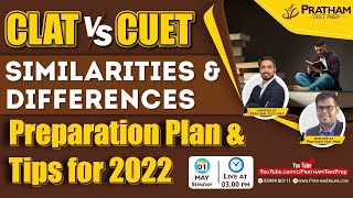 3:00 PM 1st May - CLAT vs CUET | Similarities & Differences | Preparation Plan & Tips for 2022