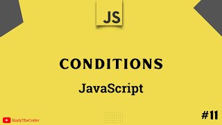 Conditions in JavaScript - JavaScript tutorial 2022 part # 11