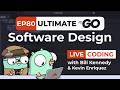 Ultimate Go Software Design LIVE: Ep.80