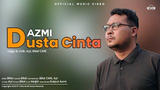 Azmi - Dusta Cinta (Official Music Video)