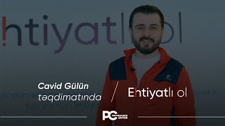 Ehtiyatlı ol layihəsi | Cavid Gül | 7. Bölüm