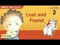 Lost and Found: Learn English (US) with subtitles - Story for Children and Adults 