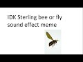 @IdkSterling Drunken bee sound effect