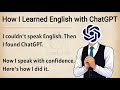 How I Learned English with ChatGPT || My Full Story from Zero to Fluent || Speak English Fluently 
