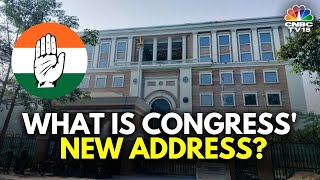 Congress Moves Out Of 24, Akbar Road Office After 47 Yrs | N18V | CNBC TV18