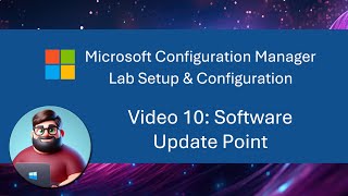 MCM (SCCM) Lab Setup - Video 10: Software Update Point