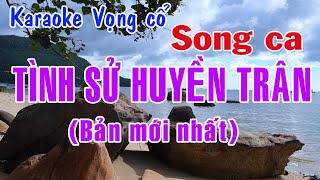 Karaoke trích đoạn TÌNH SỬ HUYỀN TRÂN - SONG CA [Bản mới nhất]