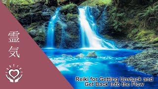 Reiki for Getting Unstuck \u0026 Get Back Into the Flow | Overcoming Stagnation in All Aspects of Life