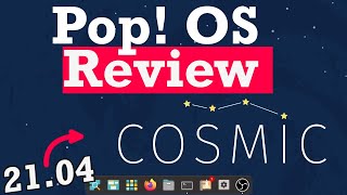 Pop!_OS 21.04 Review - Cosmic Desktop from System76 - Is it great?