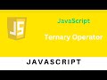 #10 JavaScript  Ternary Operator |  JavaScript Tutorial for Beginners