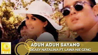 Deasy Natalina ft. Lawa Nie Geng - Aduh Aduh Sayang (Versi Indonesia) #AduhAduhSayang