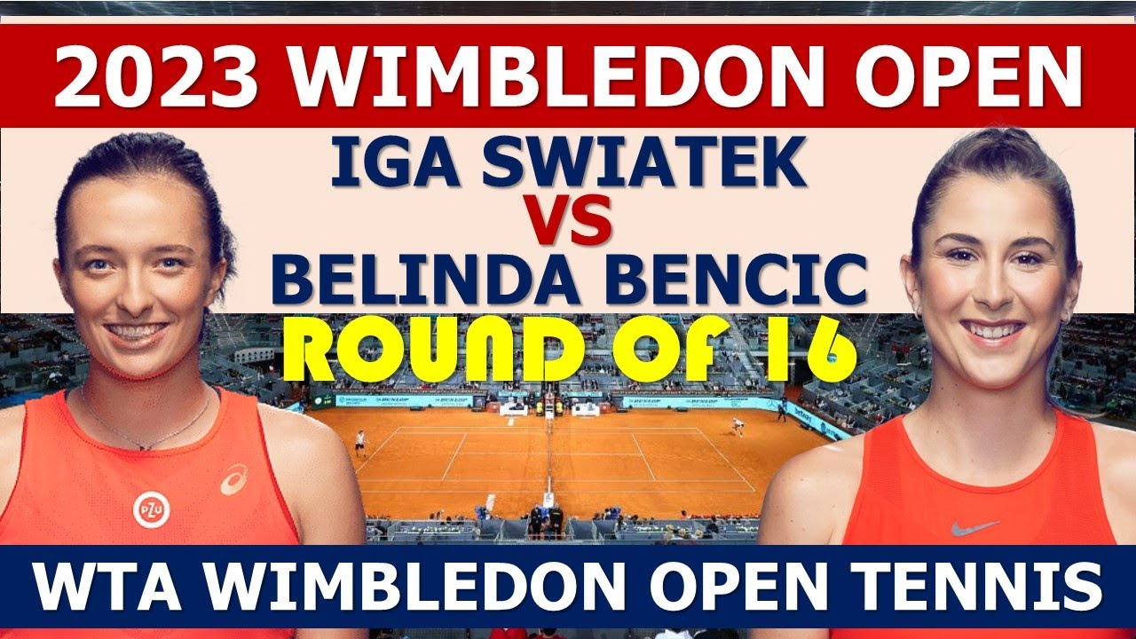 Iga Swiatek Vs. Belinda Bencic | Wimbledon 2023 | Wta Match - YouTube